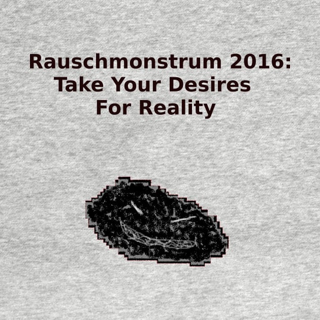 Take Your Desires For Reality by Rauschmonstrum